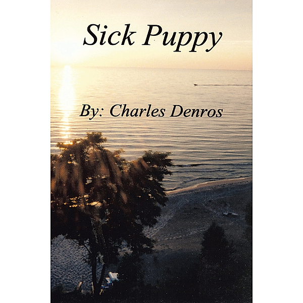 Sick Puppy, Charles Denros