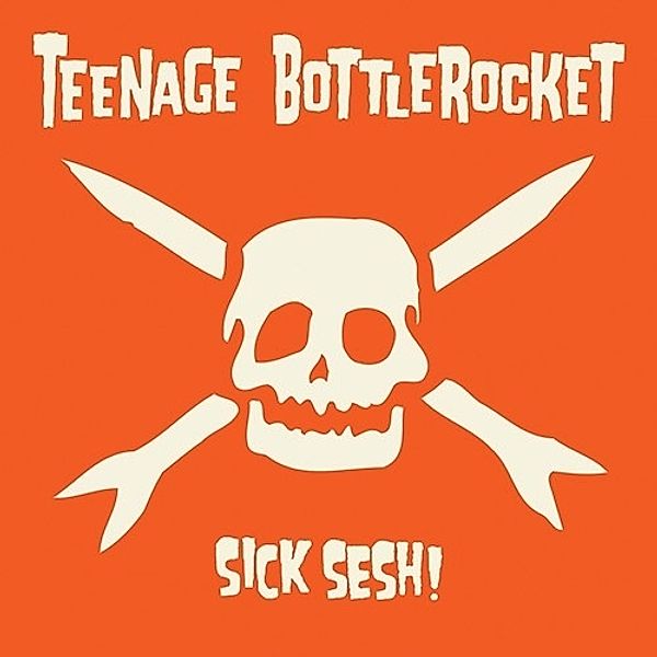 Sick Sesh!, Teenage Bottlerocket