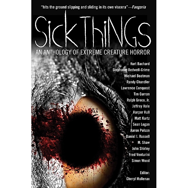 Sick Things: An Anthology Of Extreme Creature Horror / Comet Press, John Shirley
