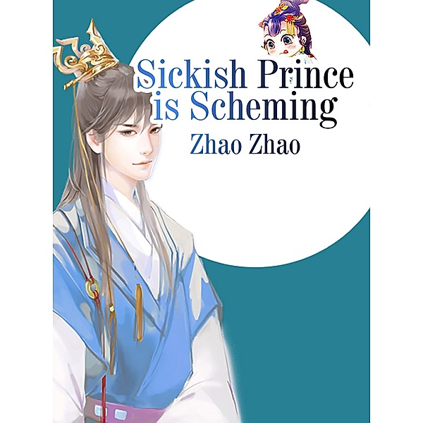 Sickish Prince is Scheming, Zhao Zhao