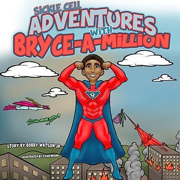 Sickle Cell Adventures With Bryce-A-Million, Bobby R Watson