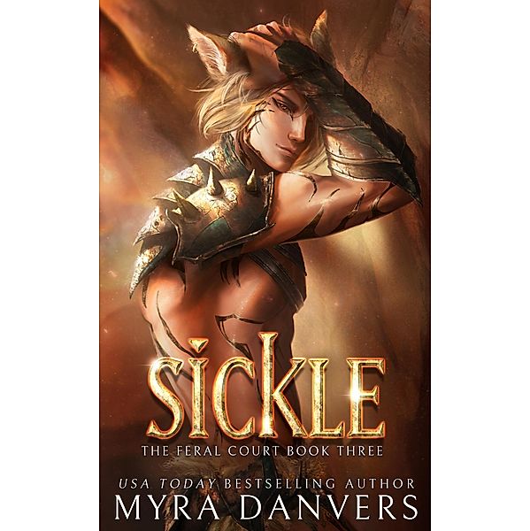 Sickle (The Feral Court, #3) / The Feral Court, Myra Danvers