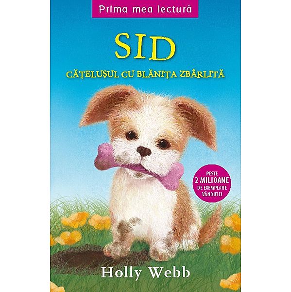 Sid, ca¿elu¿ul cu blani¿a zbârlita / Fictiune Pentru Copii. Prima Mea Lectura, Holly Webb