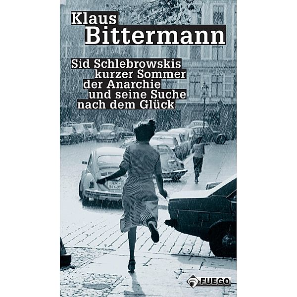 Sid Schlebrowskis kurzer Sommer der Anarchie und seine Suche nach dem Glück, Klaus Bittermann