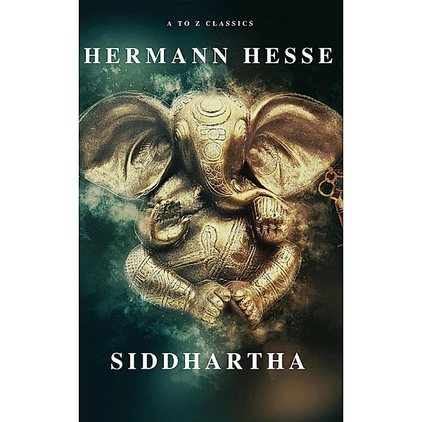 Siddhartha, Hermann Hesse, A To Z Classics