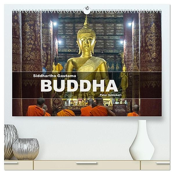 Siddhartha Gautama - Buddha (hochwertiger Premium Wandkalender 2025 DIN A2 quer), Kunstdruck in Hochglanz, Calvendo, Peter Schickert