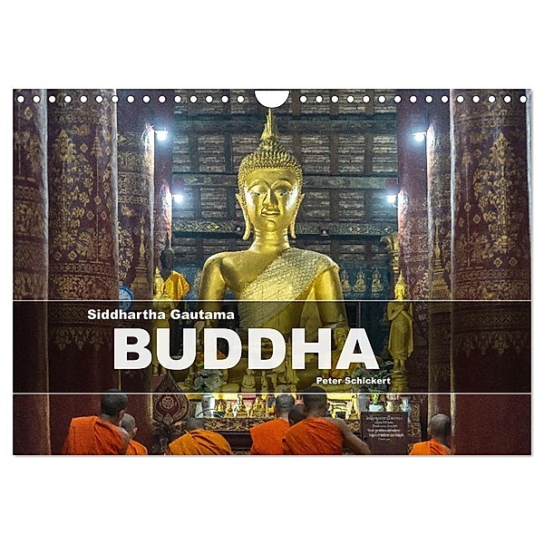 Siddhartha Gautama - Buddha (Wandkalender 2025 DIN A4 quer), CALVENDO Monatskalender, Calvendo, Peter Schickert