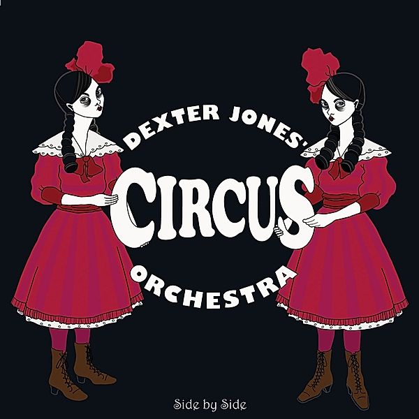 Side By Side, Dexter Jones Circus Orchestra