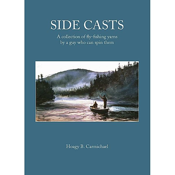 Side Casts, Hoagy B. Carmichael