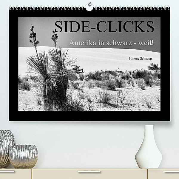 Side-Clicks  Amerika in schwarz-weiß (Premium, hochwertiger DIN A2 Wandkalender 2023, Kunstdruck in Hochglanz), Simone Schaupp