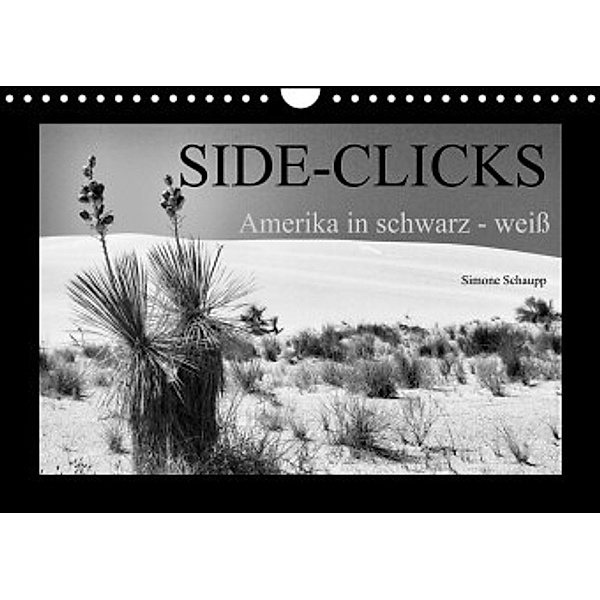 Side-Clicks  Amerika in schwarz-weiß (Wandkalender 2022 DIN A4 quer), Simone Schaupp