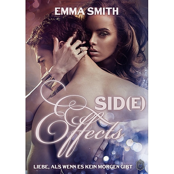 Sid(e) Effects - Liebe, als wenn es kein Morgen gibt, Emma Smith