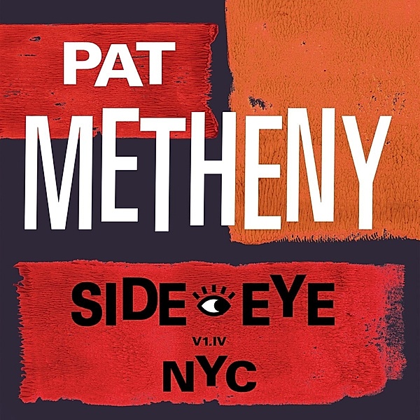 Side-Eye Nyc (V1.Iv), Pat Metheny