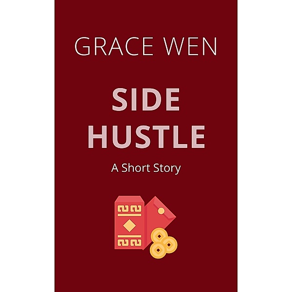Side Hustle (Everyday Thieves) / Everyday Thieves, Grace Wen
