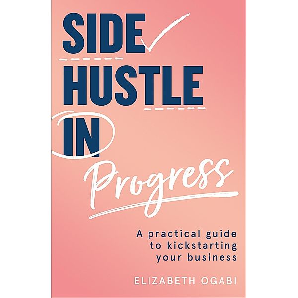 Side Hustle in Progress, Elizabeth Ogabi