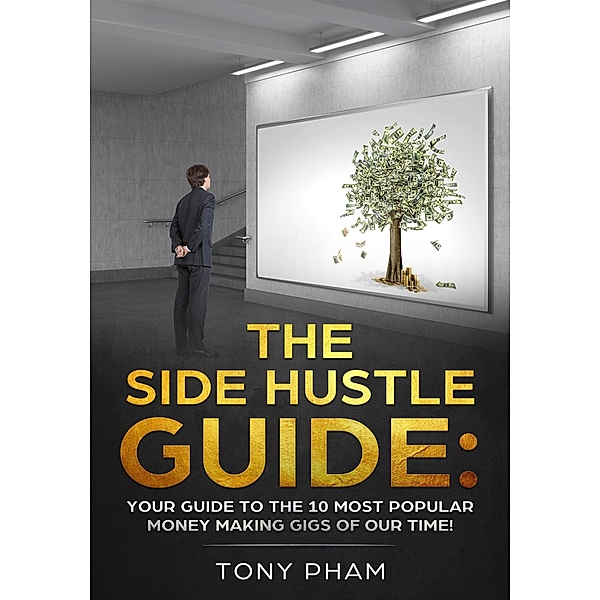 Side Hustles Guide, Tony Pham