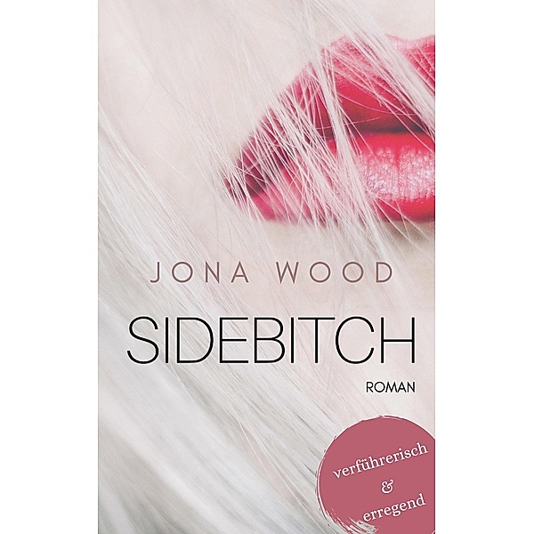 Sidebitch / SIDEBITCH Bd.1, Jona Wood