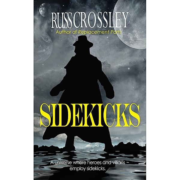 Sidekicks, Russ Crossley