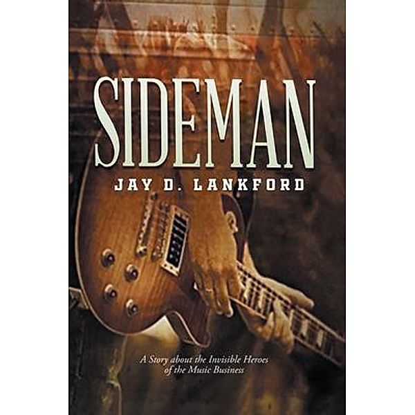 Sideman / Blueprint Press Internationale, Jay D. Lankford