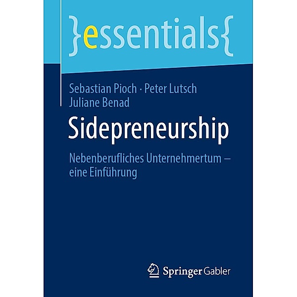 Sidepreneurship / essentials, Sebastian Pioch, Peter Lutsch, Juliane Benad