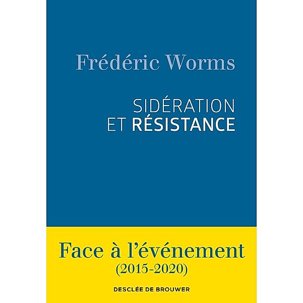 Sidération et résistance / Cahiers, Frédéric Worms