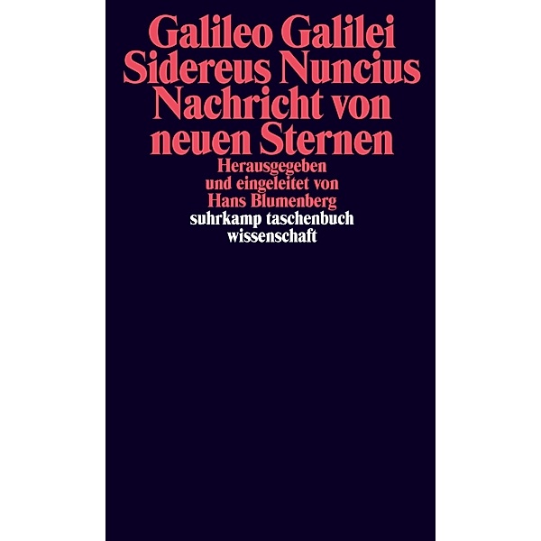 Sidereus Nuncius (Nachricht von neuen Sternen), Galileo Galilei