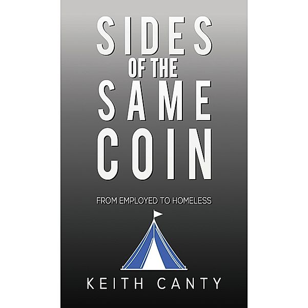 Sides of the Same Coin / Austin Macauley Publishers LLC, Keith Canty