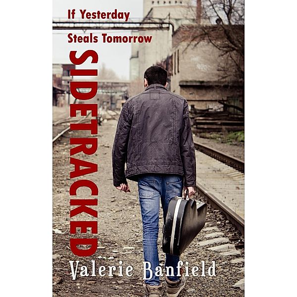 Sidetracked: If Yesterday Steals Tomorrow, Valerie Banfield