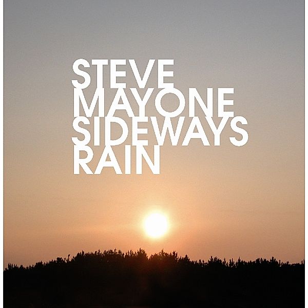Sideways Rain, Steve Mayone