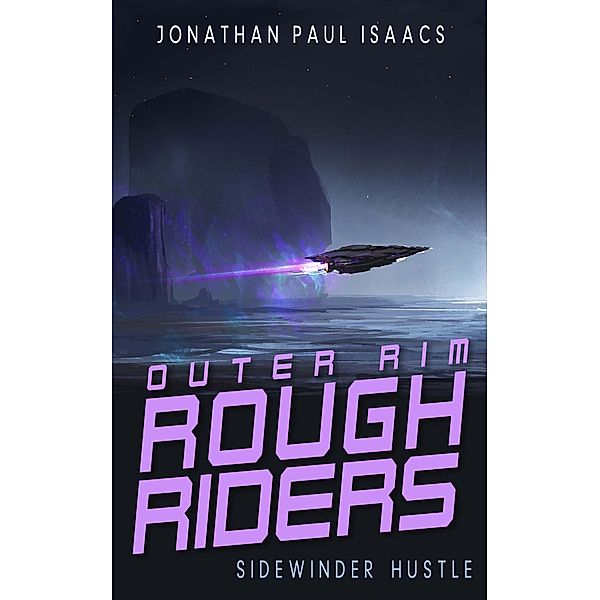 Sidewinder Hustle (Outer Rim Rough Riders, #2) / Outer Rim Rough Riders, Jonathan Paul Isaacs