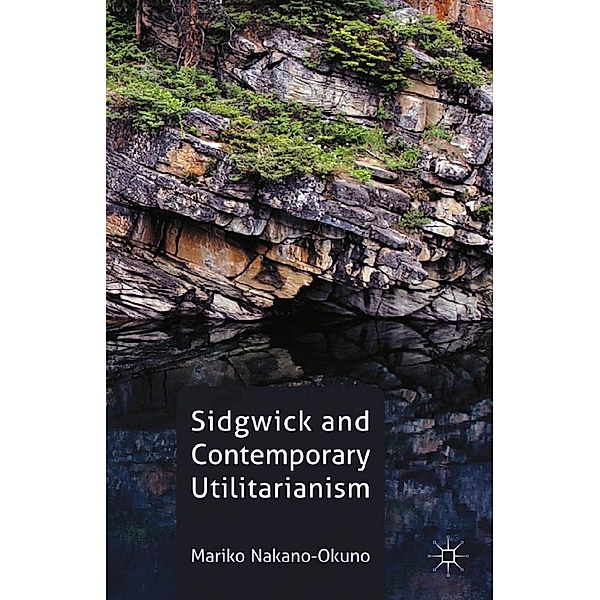 Sidgwick and Contemporary Utilitarianism, M. Nakano-Okuno