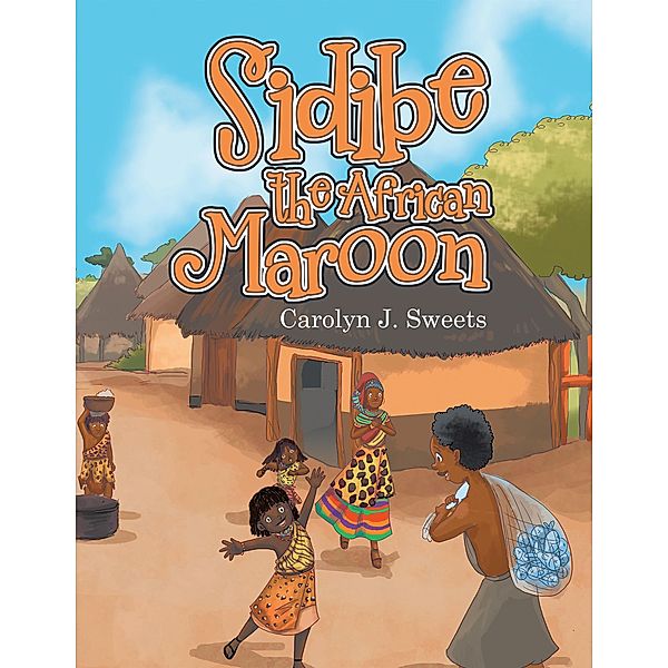 Sidibe the African Maroon, Carolyn J. Sweets