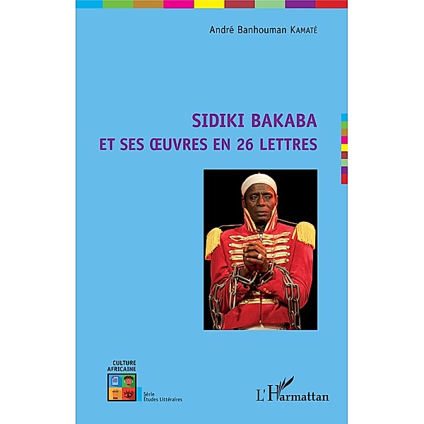 Sidiki Bakaba et ses oeuvres en 26 lettres, Kamate Andre Banhouman Kamate