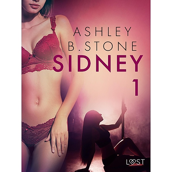 Sidney 1 - una novela corta erótica / Sidney, Ashley B. Stone