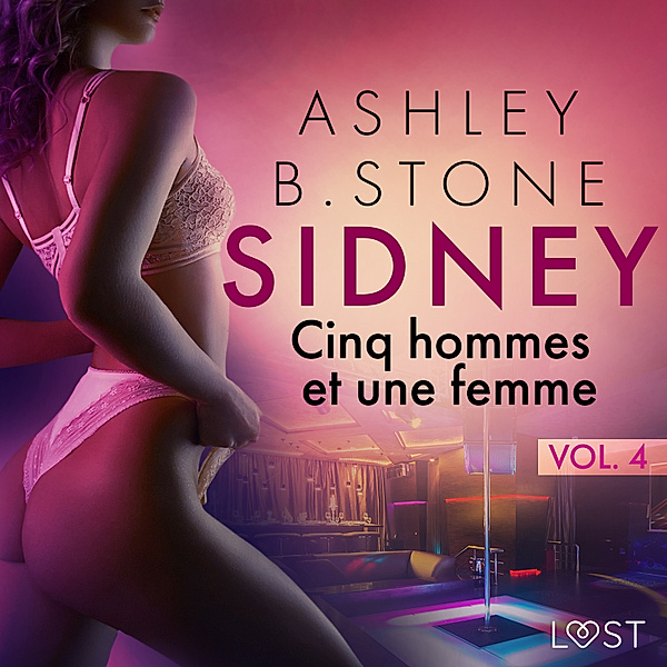 Sidney - 4 - Sidney 4 : Cinq hommes et une femme - Une nouvelle érotique, Ashley B. Stone