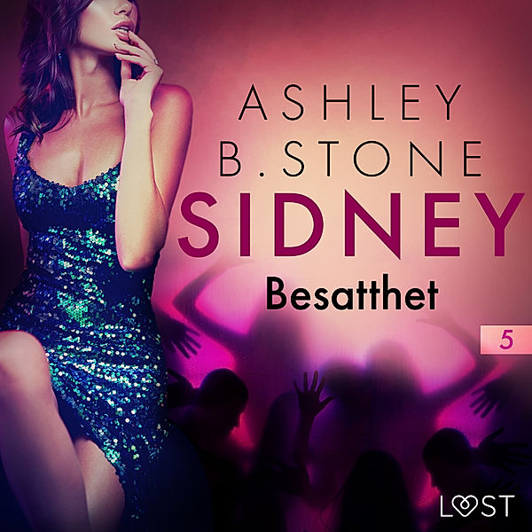 Sidney - 5 - Sidney 5: Besatthet - erotisk novell, Ashley B. Stone