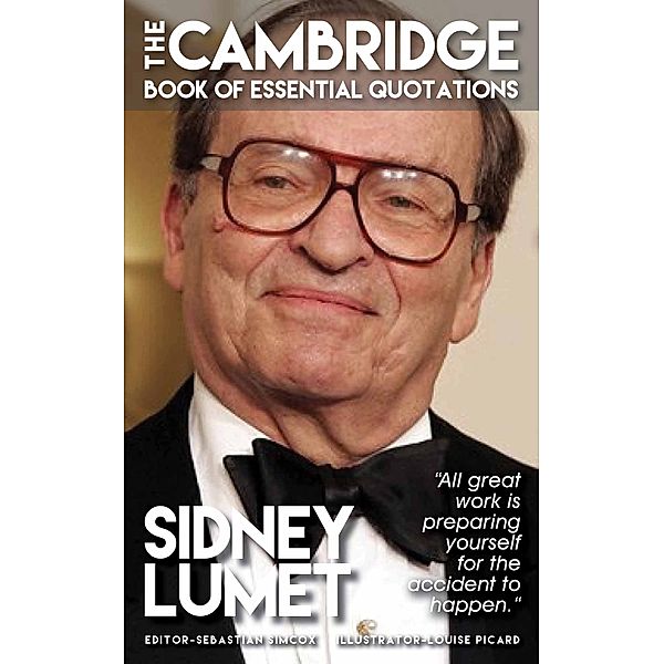 SIDNEY LUMET - The Cambridge Book of Essential Quotations, Sebastian Simcox