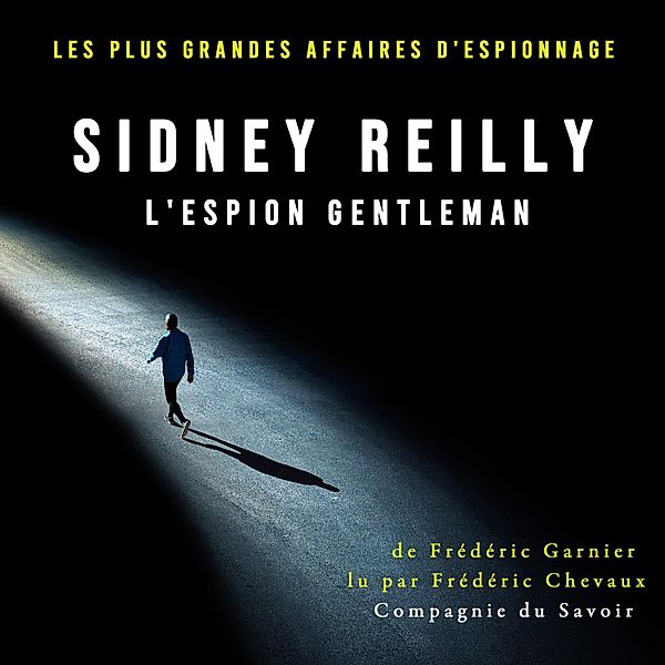 Sidney Reilly, l'espion gentleman, Frédéric Garnier