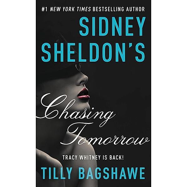 Sidney Sheldon's Chasing Tomorrow, Sidney Sheldon, Tilly Bagshawe