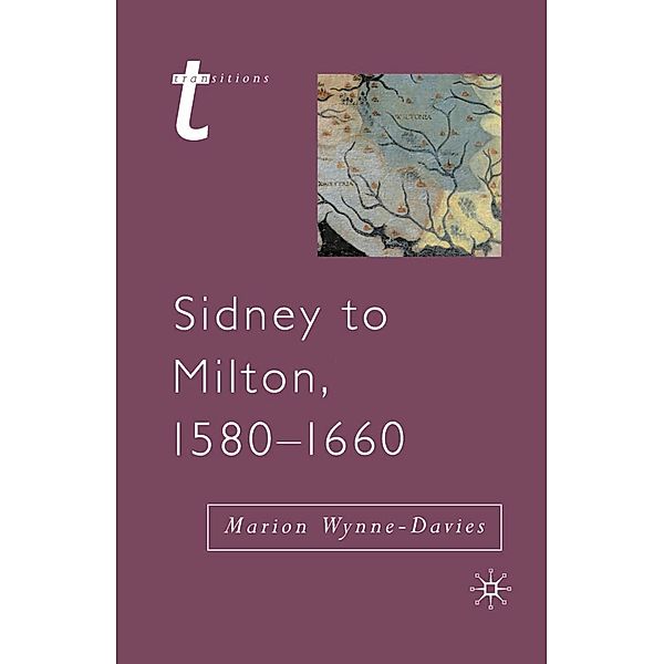 Sidney to Milton, 1580-1660, Marion Wynne-Davies, Julian Wolfreys
