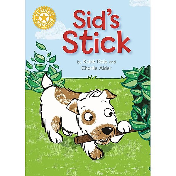 Sid's Stick / Reading Champion Bd.13, Katie Dale