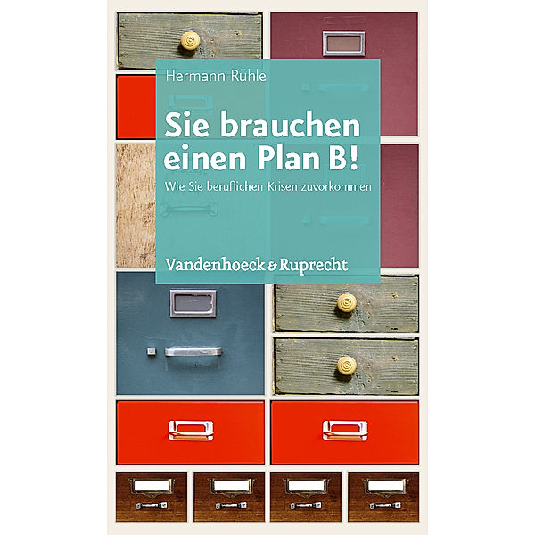 Sie brauchen einen Plan B!, Hermann Rühle