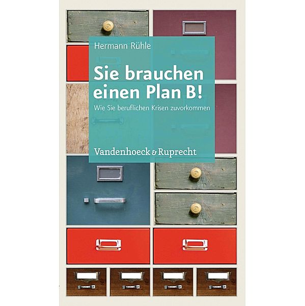 Sie brauchen einen Plan B!, Hermann Rühle