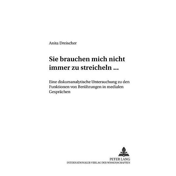 Sie brauchen mich nicht immer zu streicheln ..., Anita Dreischer