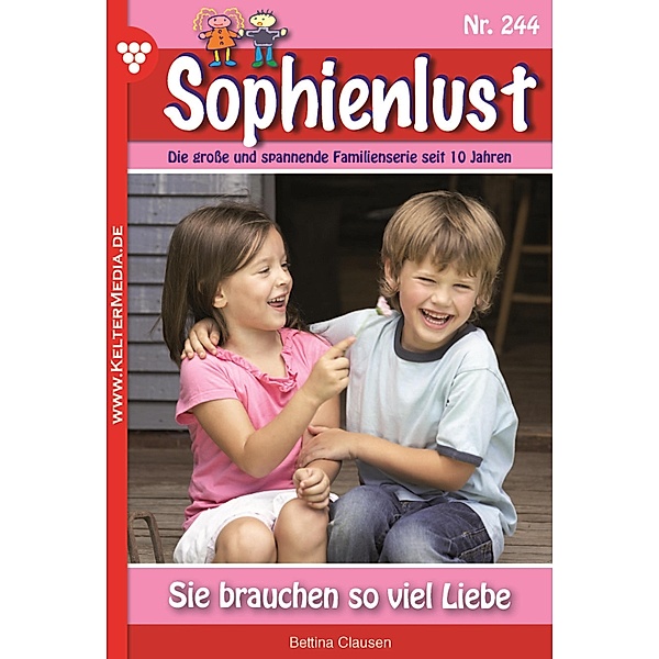 Sie brauchen so viel Liebe / Sophienlust Bd.244, Bettina Clausen