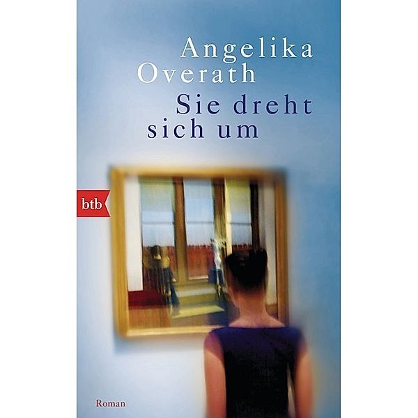 Sie dreht sich um, Angelika Overath