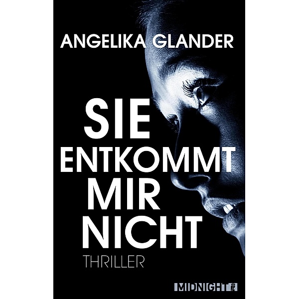 Sie entkommt mir nicht, Angelika Glander