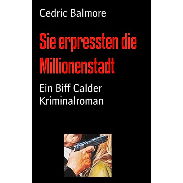 Sie erpressten die Millionenstadt, Cedric Balmore