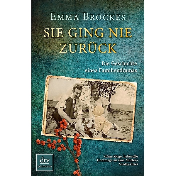 Sie ging nie zurück Die Geschichte eines Familiendramas / dtv- premium, Emma Brockes