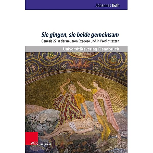 Sie gingen, sie beide gemeinsam / Osnabrücker Studien zur Jüdischen und Christlichen Bibel, Johannes Roth